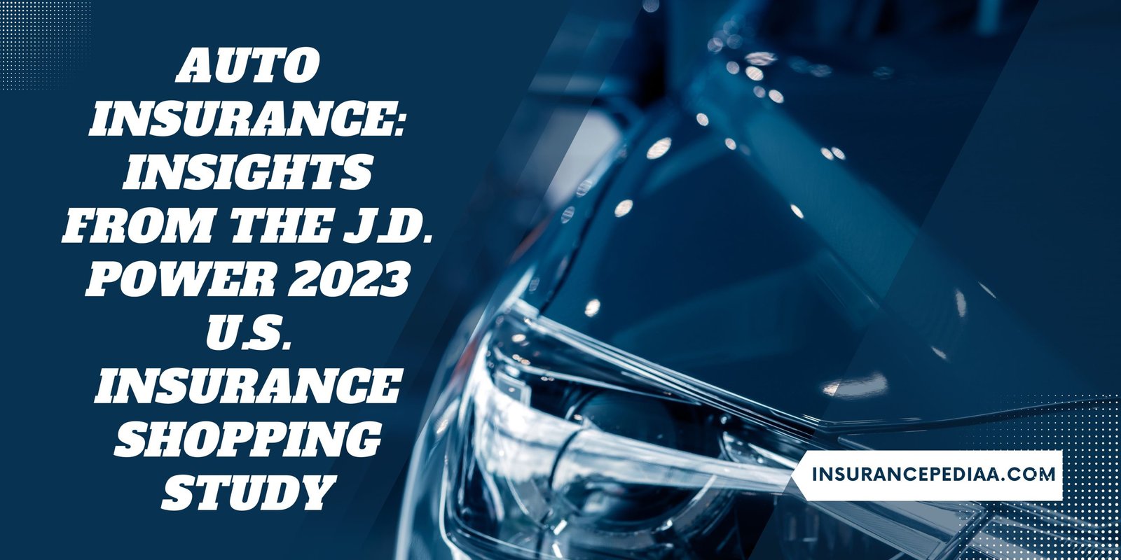 Auto Insurance in 2025: Insights from the J.D. Power U.S. Insurance Shopping Study