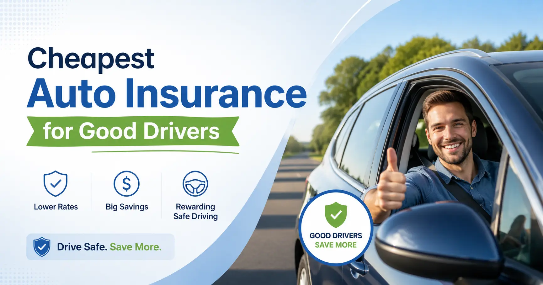 Cheapest Auto Insurance for Good Drivers Cheapest Auto Insurance for Good Drivers